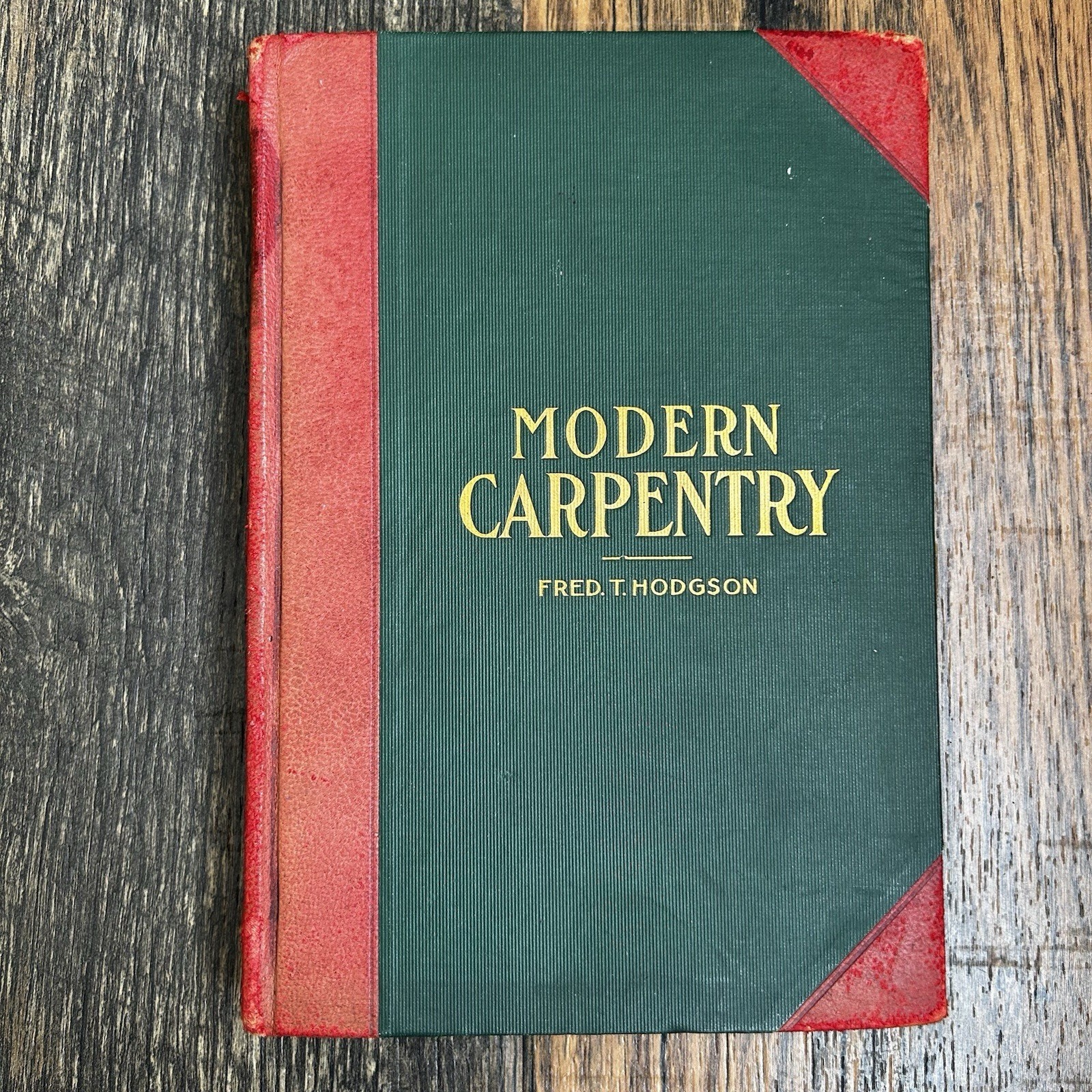 Antique 1902 First Edition Modern Carpentry Practical Manual Fred T Hodgson