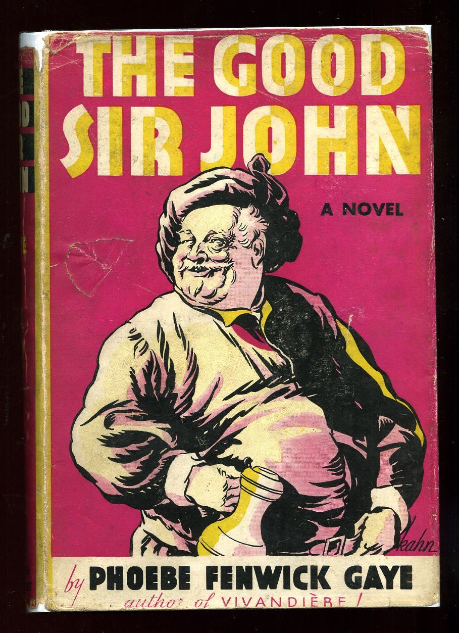 Phoebe Fenwick GAYE / The Good Sir John 1st Edition 1930