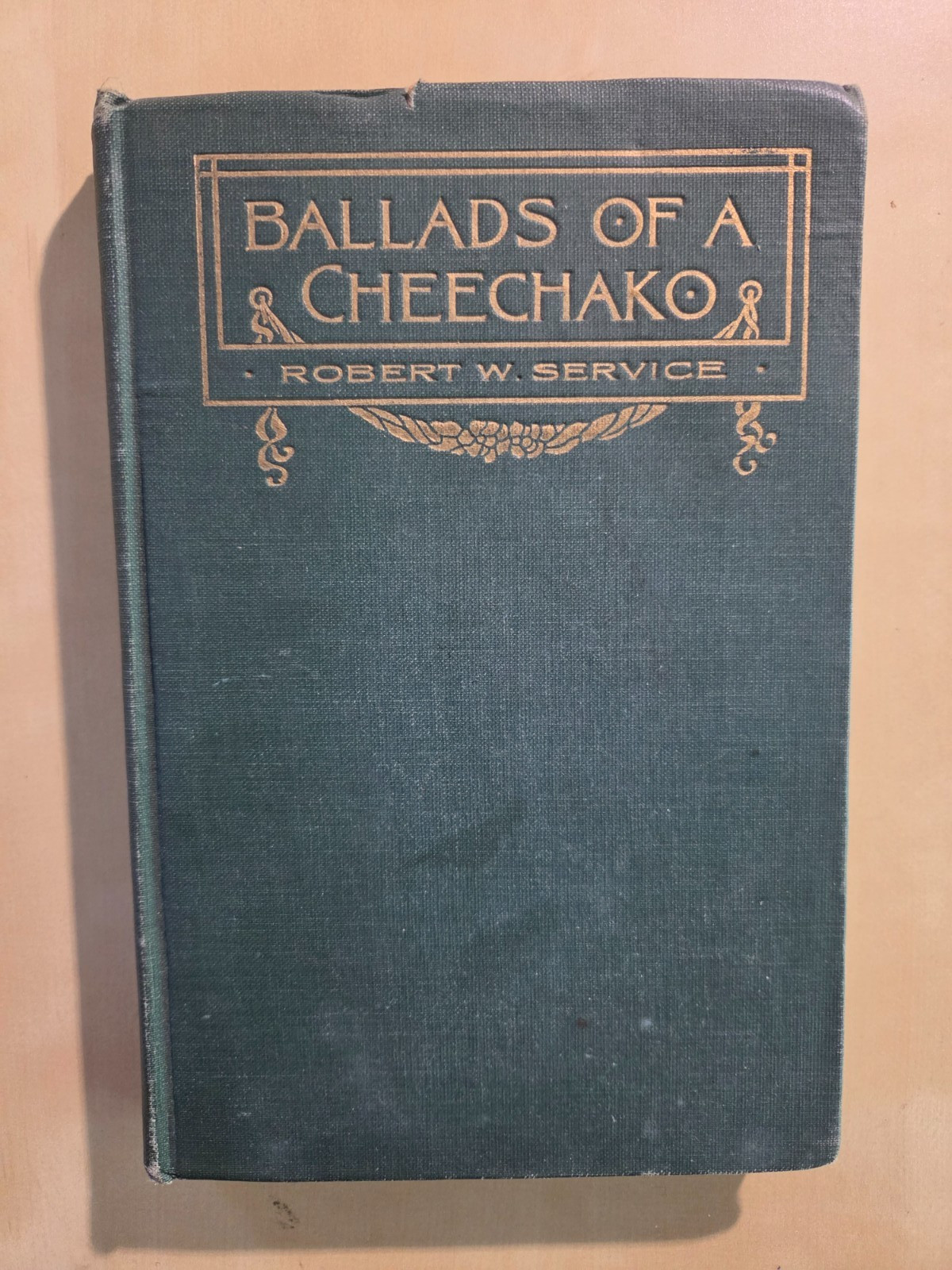 Ballads of a Cheechako by Robert W. Service, 1909, 1st Edition, Very Good