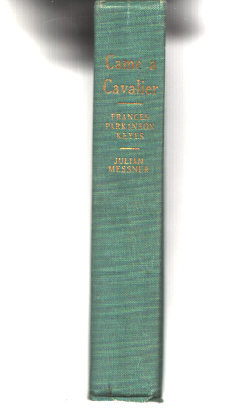Came a Cavalier by Frances Parkinson Keyes 1947 Vintage Hardcover