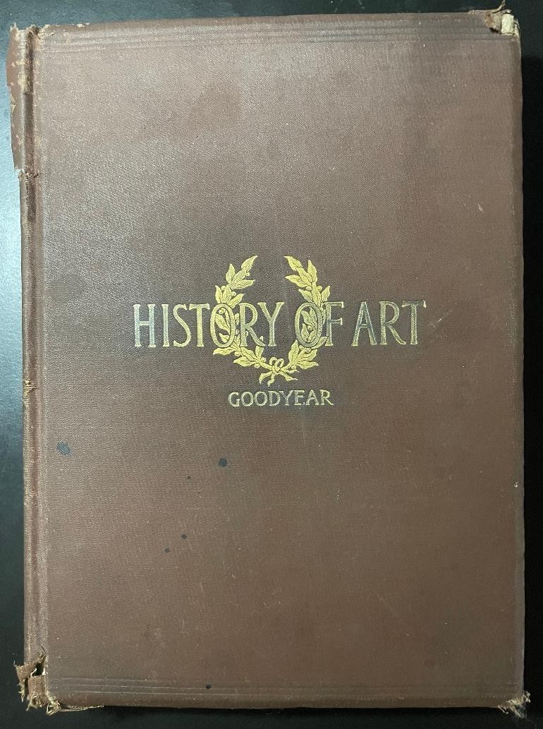 1890s A History of Art by William H. Goodyear ~ 14th Ed, A.S. Barnes & Co, Illus
