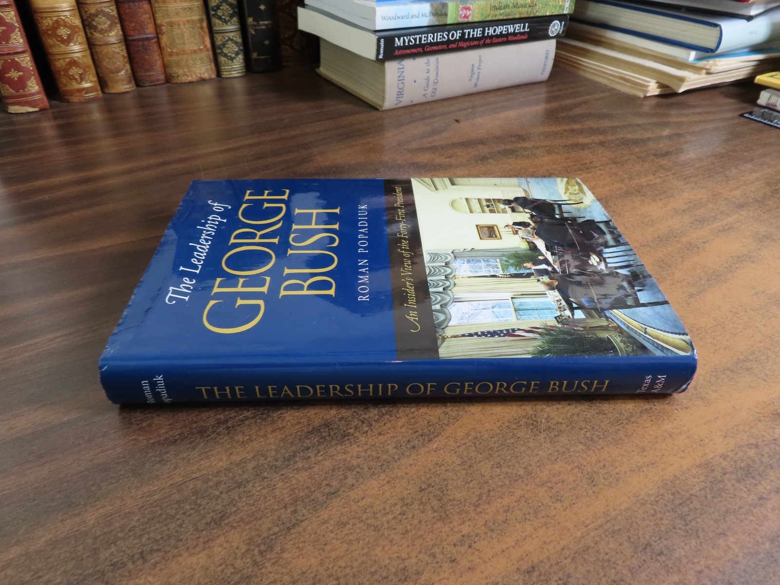 The Leadership of George Bush Roman Popadiuk SIGNED 2009 HC 9781603441124