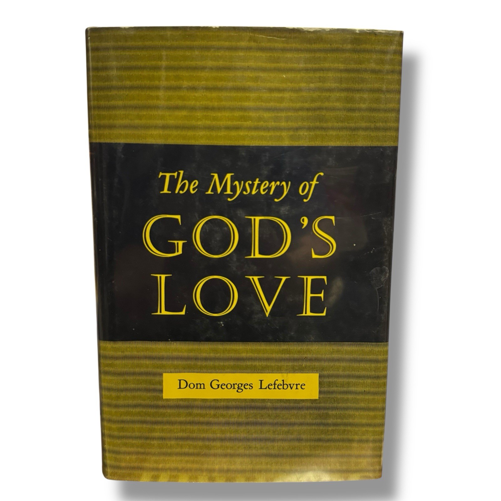 THE MYSTERY OF GOD’S LOVE Dom Georges Lefebvre 1961 1st Ed Catholic X Library