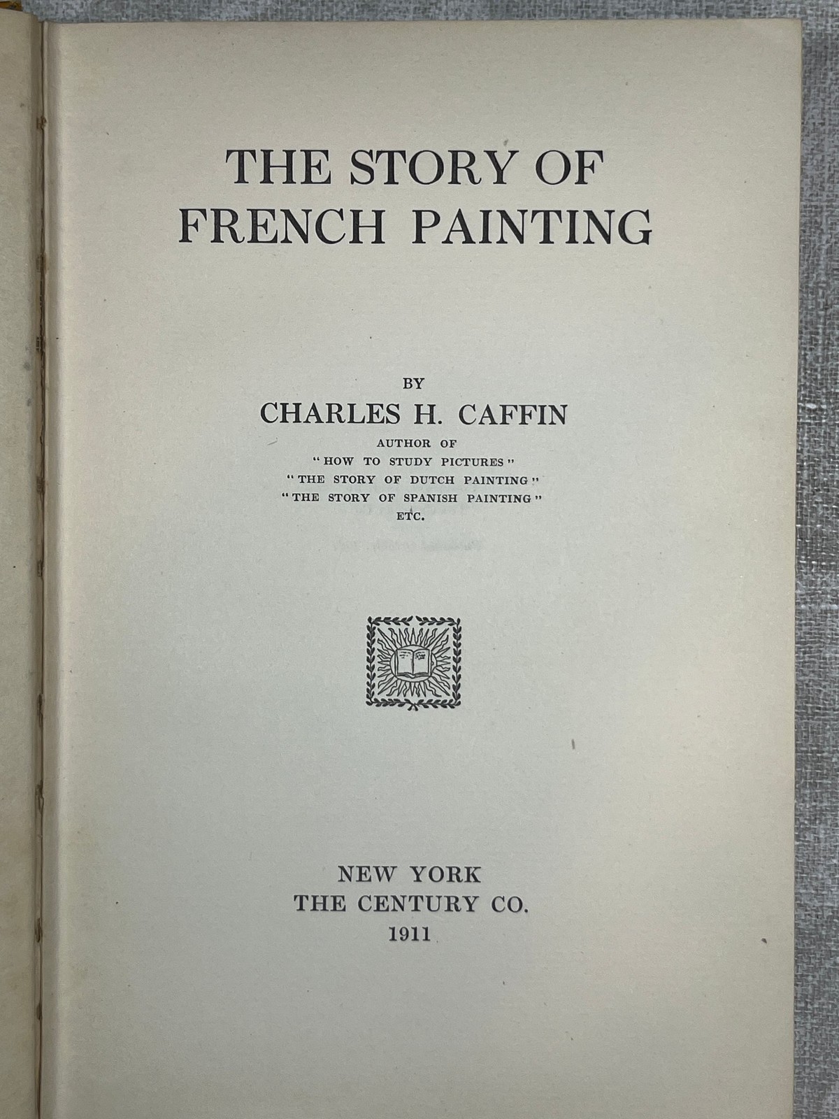 1911, The Story of French Painting by Charles H. Caffin, Illustrated, 1st Ed