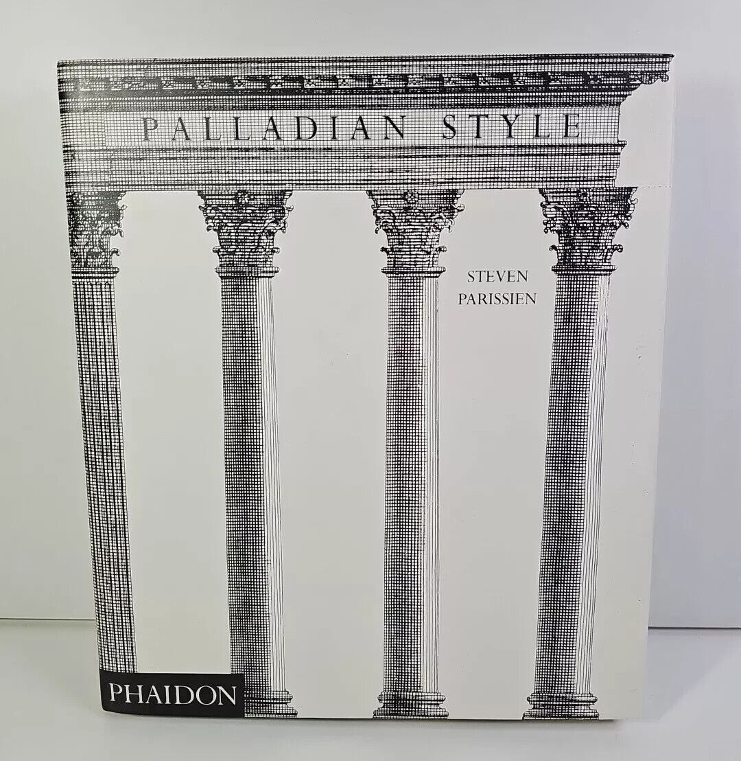 NEW MINT Palladian Style BY Parissien PHAIDON ARCHITECTURE DESIGN HARDCOVER BOOK