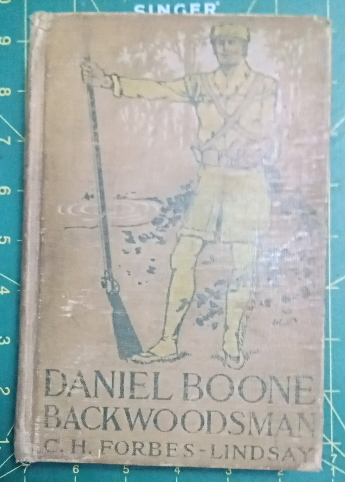 Antique Daniel Boone Book Backwoodsman C.H. Forbes – Lindsay Published 1908 DB