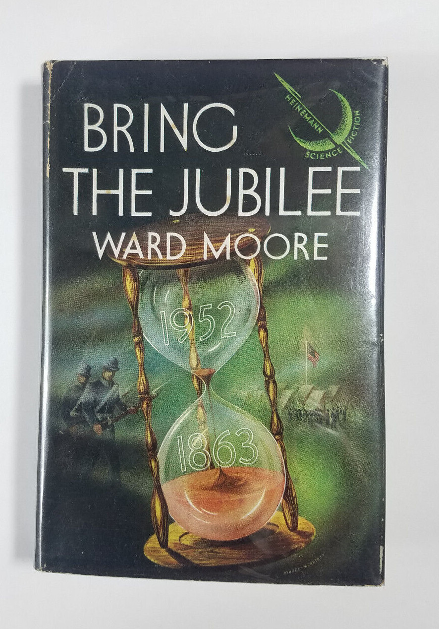 Bring the Jubilee by Ward Moore 1955 Heinemann UK 1st Edition Hardcover