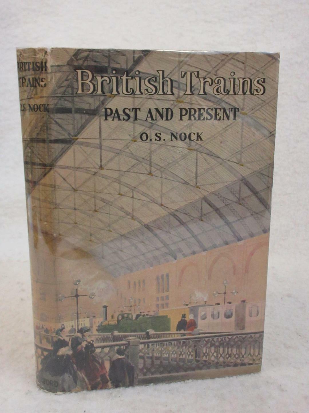 O. S. Nock BRITISH TRAINS Past and Present 1951 B. T. Batsford, London 1stEd