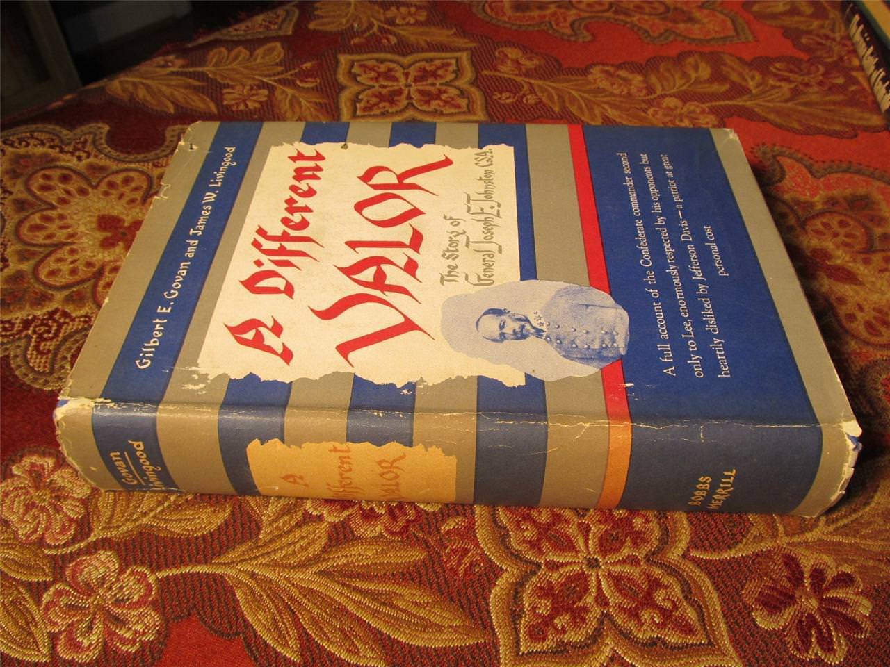 A DIFFERENT VALOR – GENERAL JOSEPH JOHNSTON – FIRST EDITION – CSA – CIVIL WAR