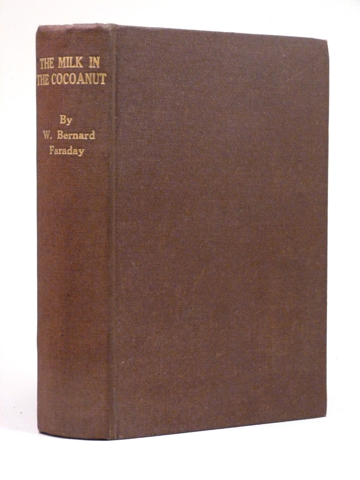 Speculative fiction: W BARNARD FARADAY The Milk in the Cocoanut 1933 1st HB