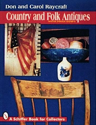 Country and Folk Antiques: With Pri…, Don and Carol R