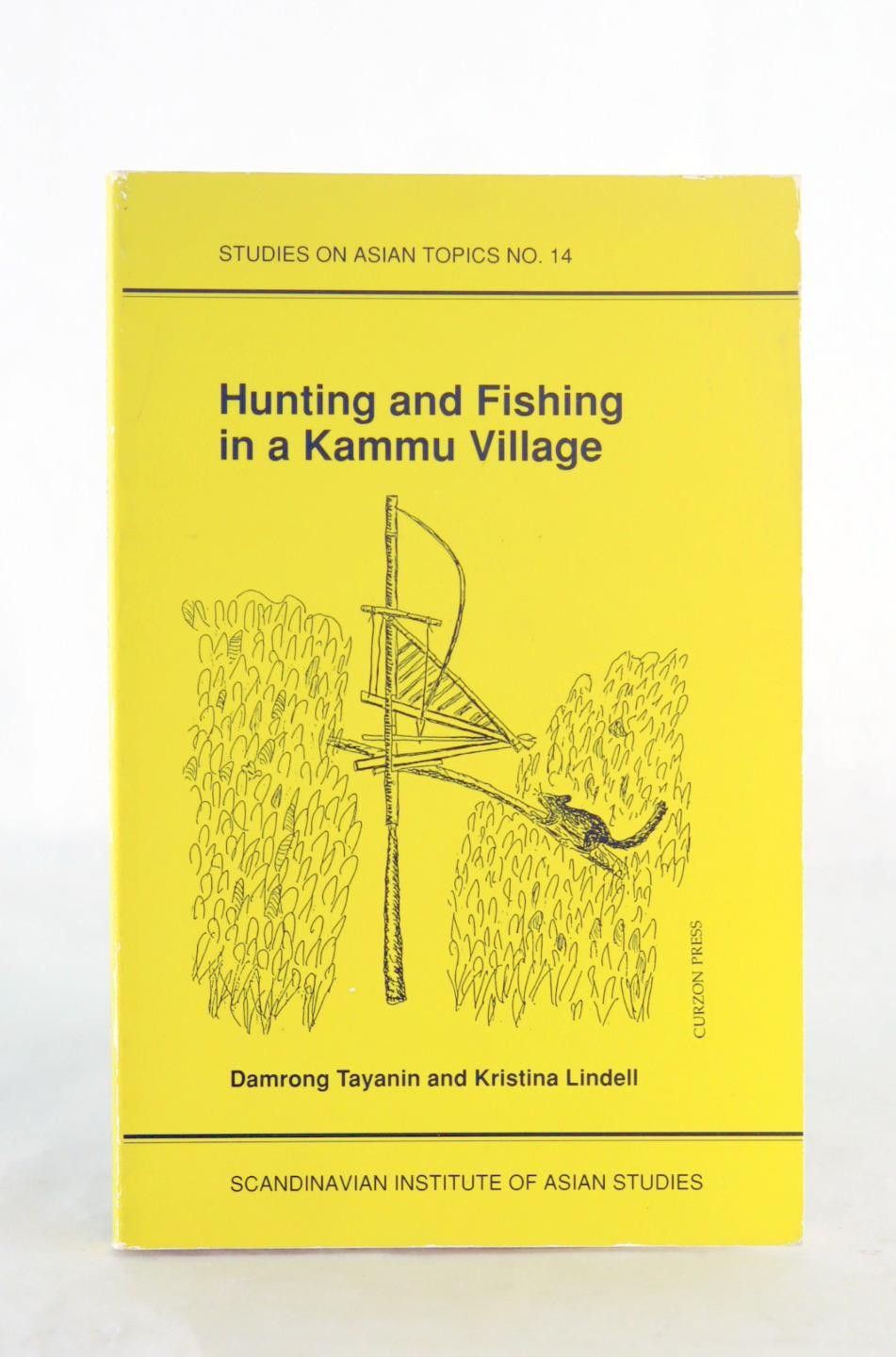 Damrong Tayanin Kristina Lindell 1991 Hunting and Fishing in a Kammu Village PB