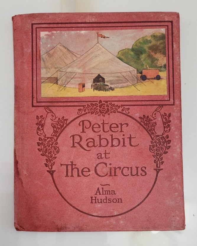 PETER RABBIT AT THE CIRCUS 1921 By Alma Hudson