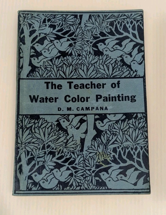 The Teacher of Water Color Painting, D M Campana, 1942 8th, Vintage How-to Book