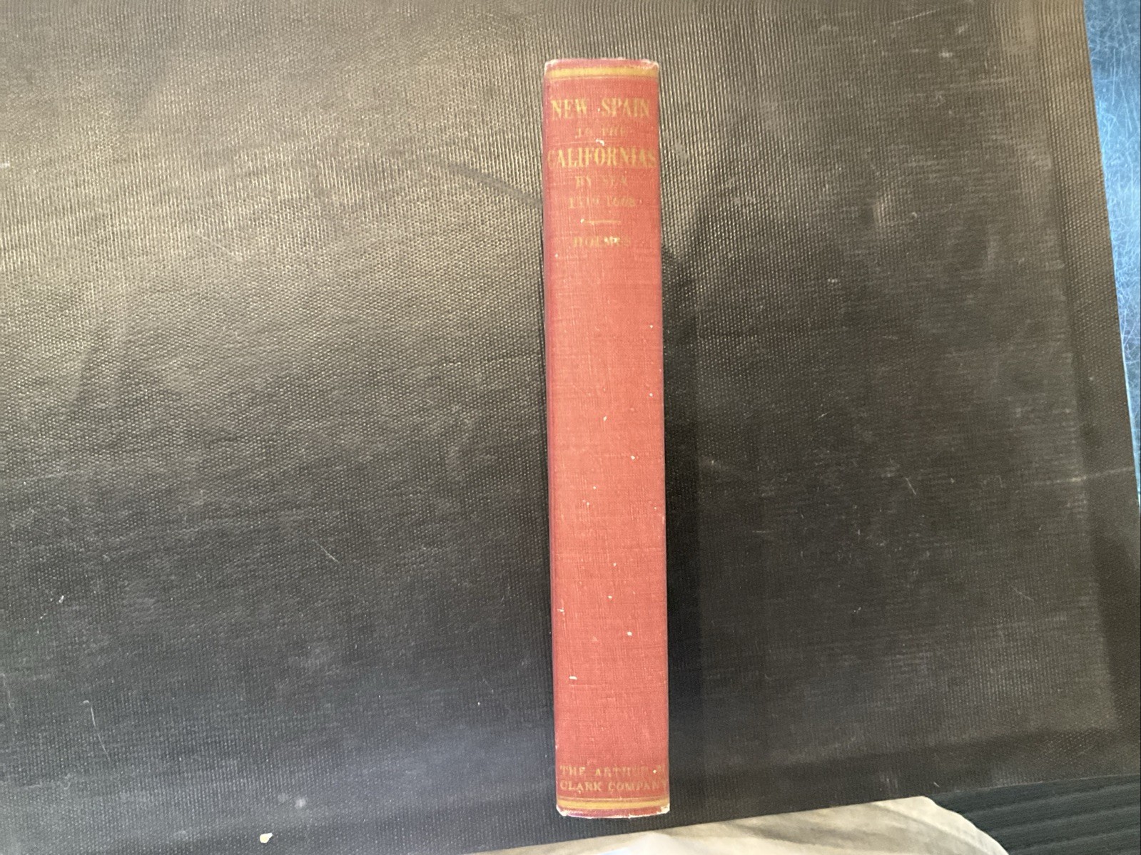 New Spain by the Sea to the Californias 1519-1668 1st ed ~ Maurice G Holmes
