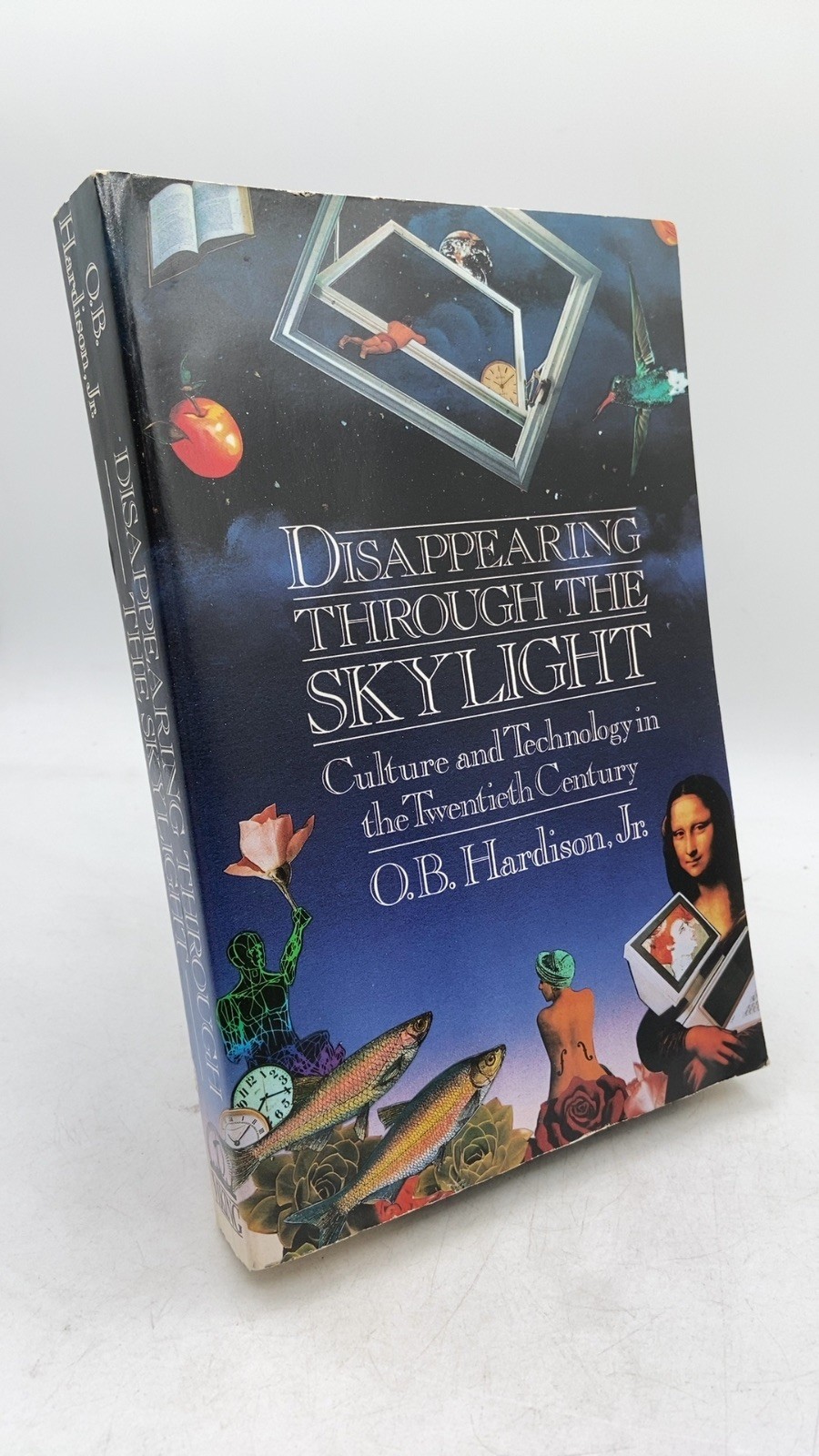 Disappearing Through the Skylight: Culture and Technology in the Twentieth Ce…
