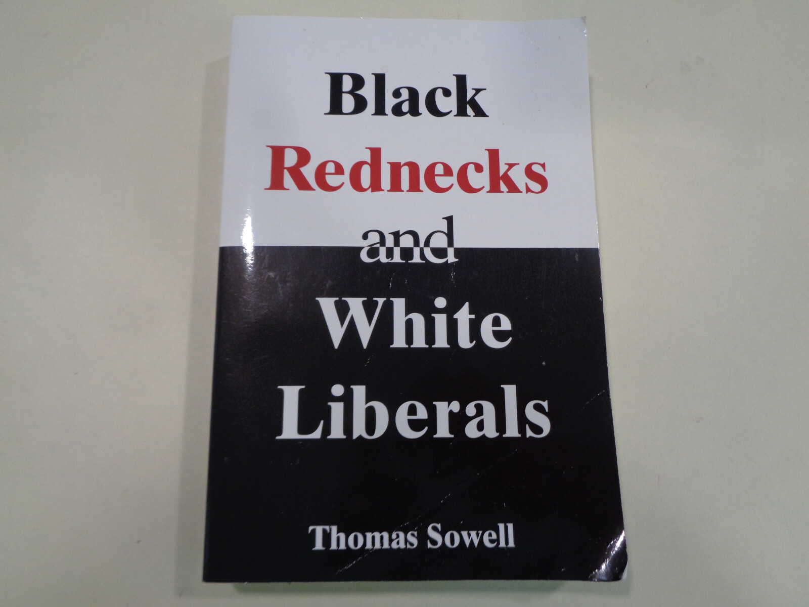 Black Rednecks and White Liberals by Thomas Sowell Softcover Race Relations