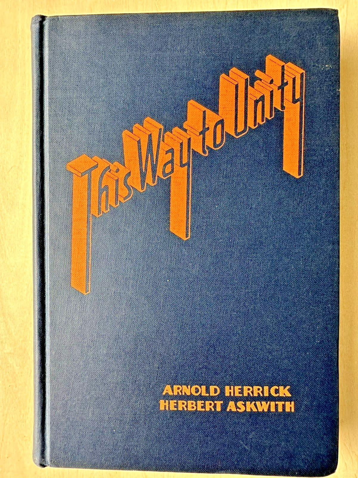 Vtg. 1945 „This Way to Unity“ Nonfiction Herrick & Askwith Promotes Teamwork