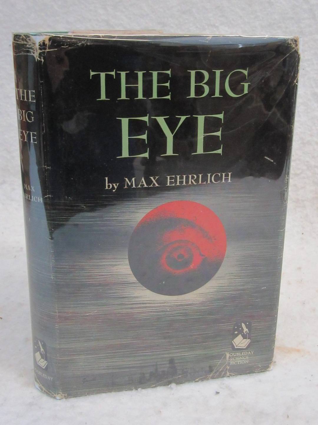 Max Ehrlich THE BIG EYE 1949 Doubleday & Co., NY Science Fiction Book Club