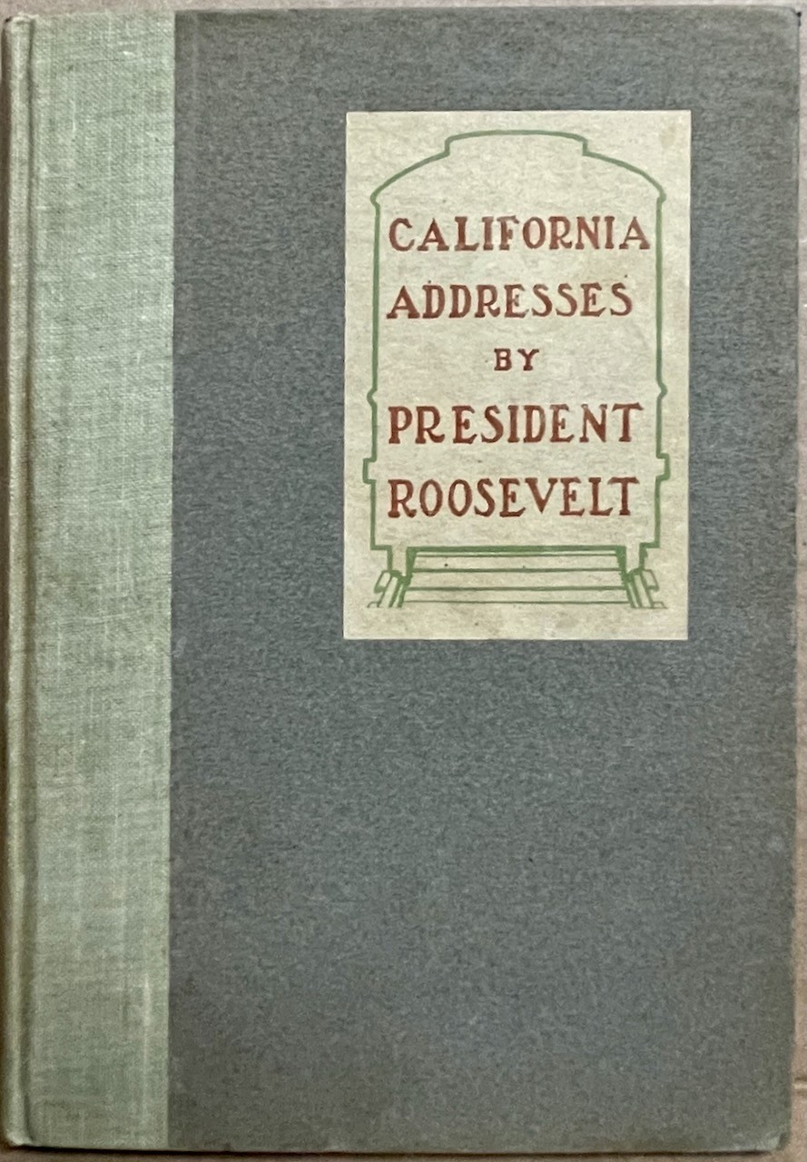 California Addresses by President Roosevelt / Calif Promotion Comm. 1903 illus