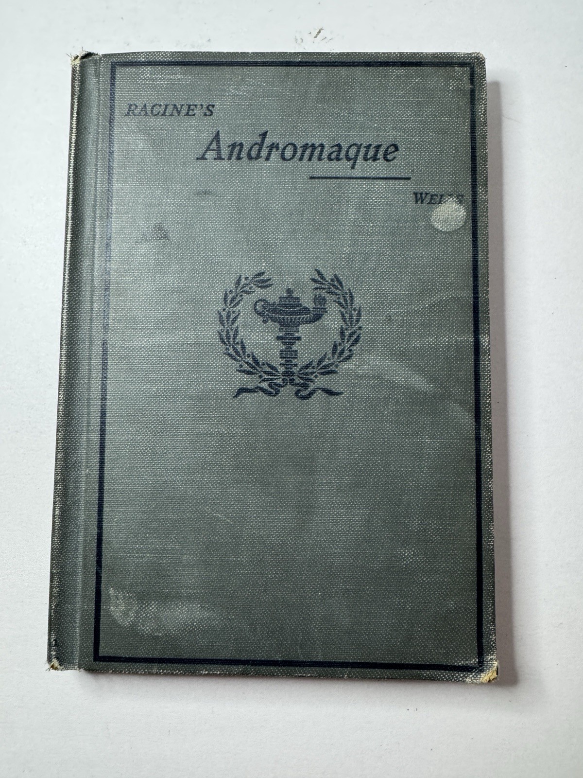 Racine’s Andromaque By Benjamin W Wells DC Heath Co Publishers 1899
