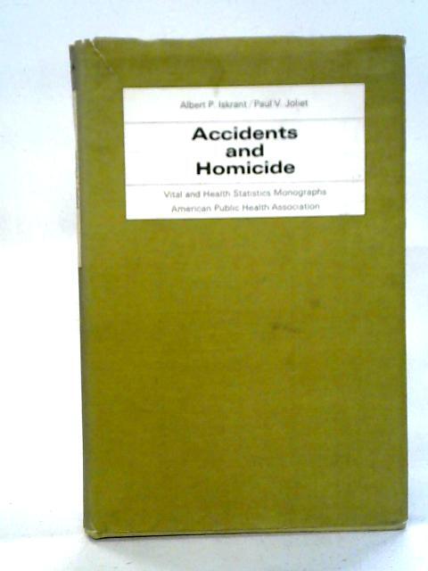 Accidents and Homicide (Albert P. Iskrant and Paul V. Joliet – 1968) (ID:39468)