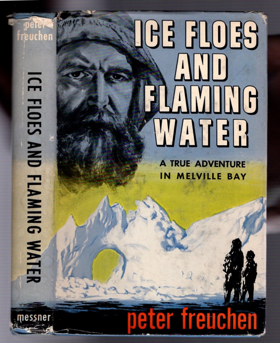 1955 ICE FLOES & FLAMING WATER Peter Freuchen, American Edition