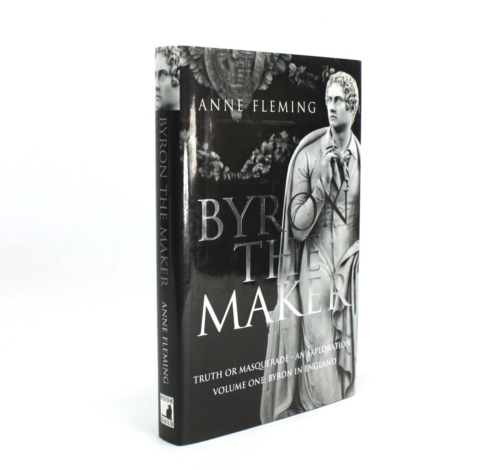 Byron The Maker; Truth or Masquerade, Anne Fleming, Signed 1st ed, Wm. St Clair