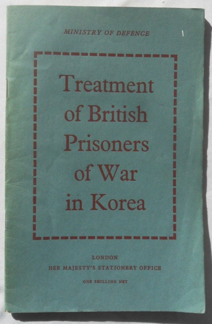 MOD. Treatment Of British Prisoners Of War In Korea. 1955 HM Stationery Office.