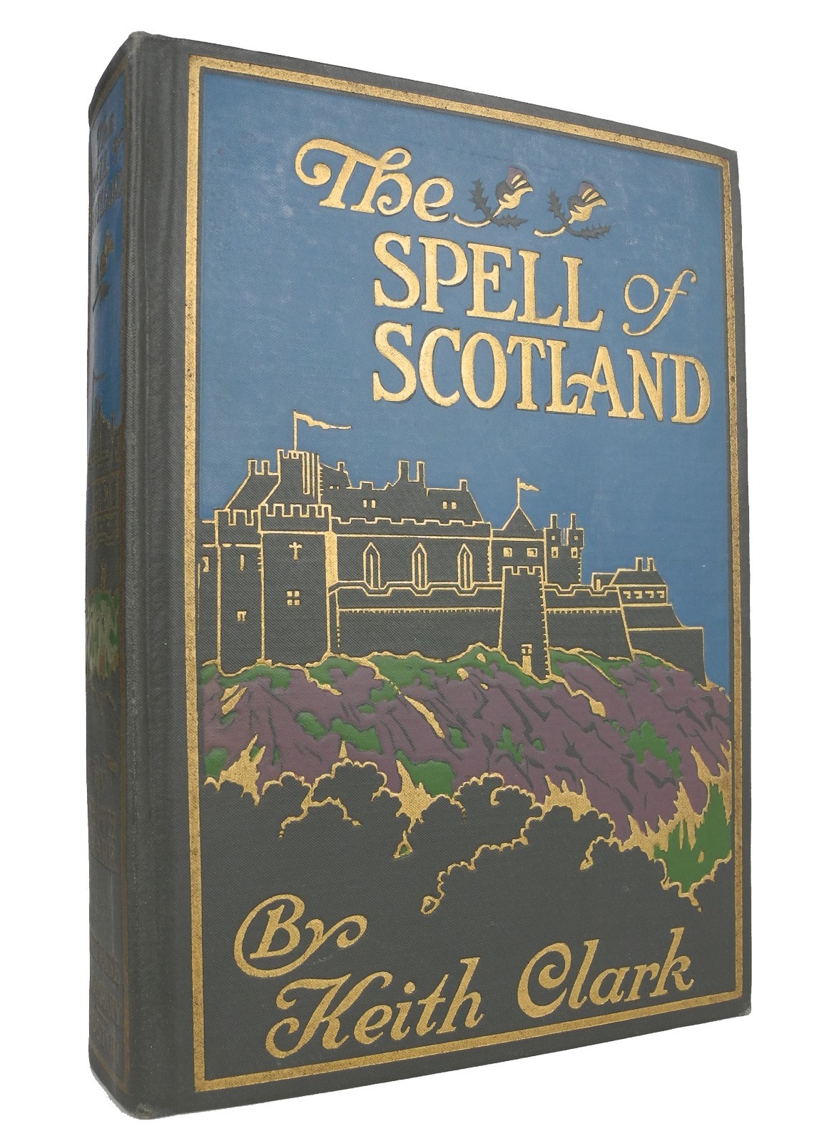 The Spell of Scotland by Keith Clark – Second Printing 1921