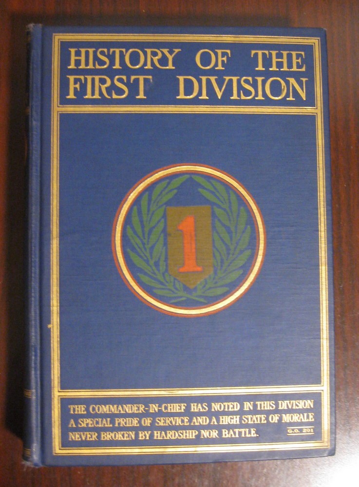 Unit History of The First Division During the World War 1917-1919 WWI Book 1922