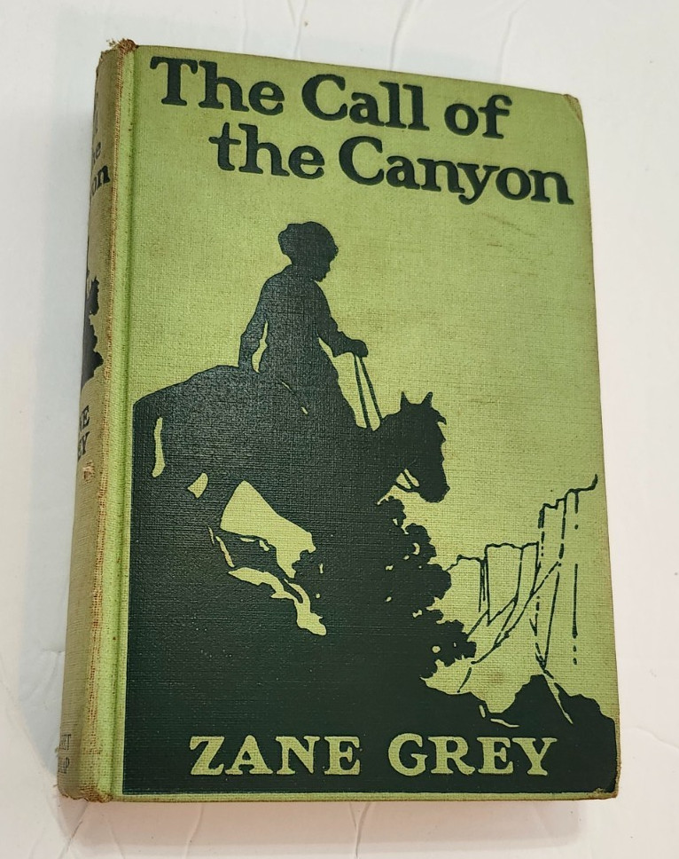 VINTAGE – 1934 – THE CALL OF THE CANYON – ZANE GREY – GROSSET & DUNLAP PUBLISH