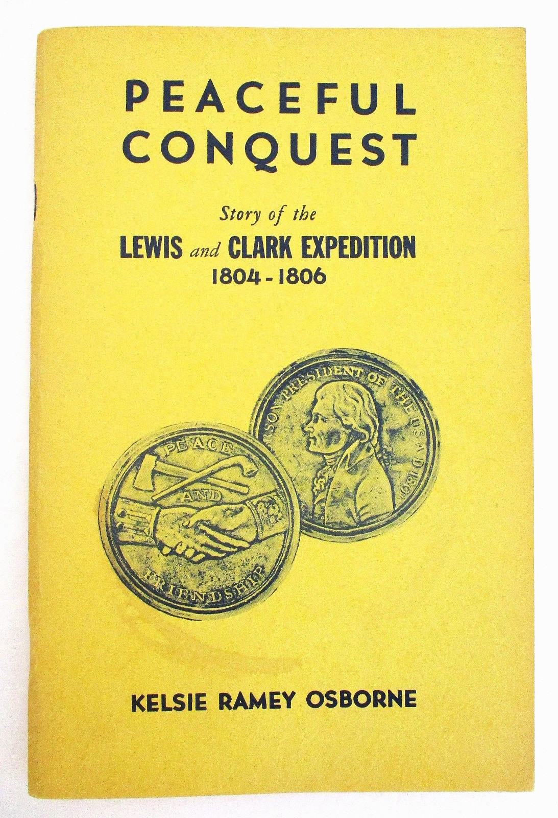 Lewis and Clark Expedition Book Signed Kelsie Osborne 1955 Peaceful Conquest