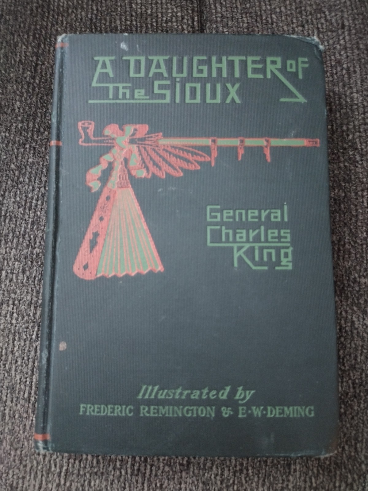 A DAUGHTER OF THE SIOUX Illustrated Book By General Charles King Hardcover 1908