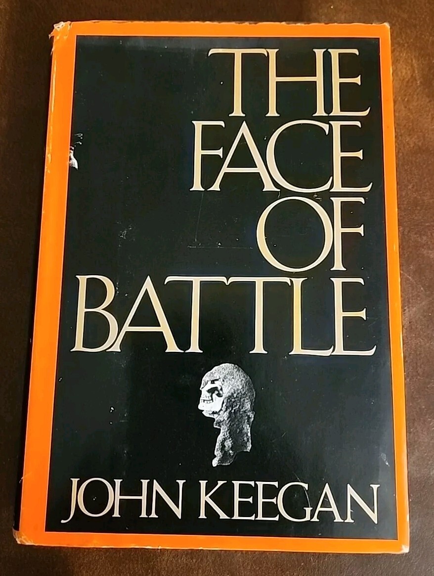 VINTAGE 1976 ~ The Face of Battle by John Keegan, HC. First Edition.