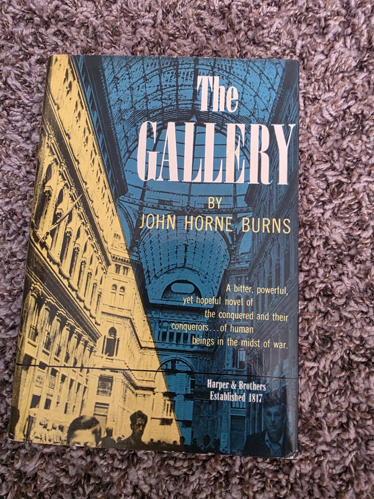 1947 Antique Wartime Novel „The Gallery“ John Horne Burns Harper And Brothers.