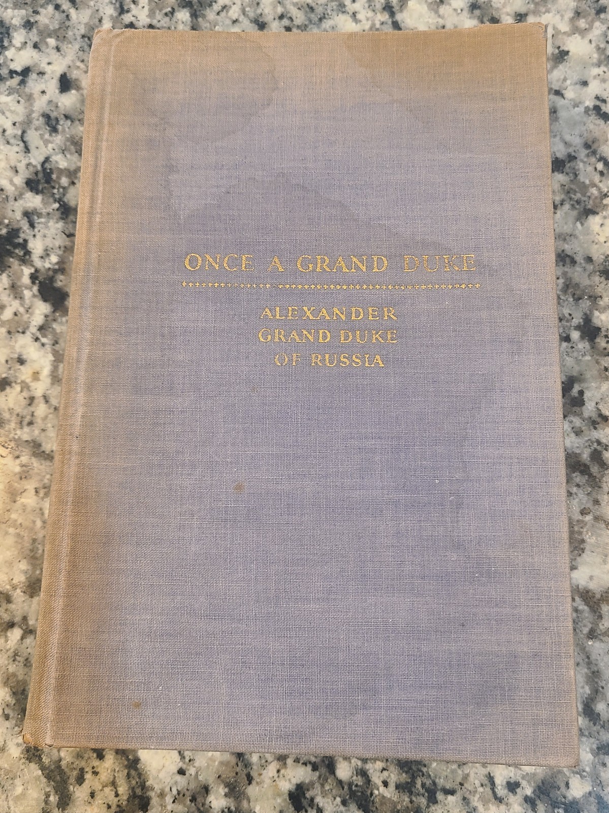 1932 ONCE A GRAND DUKE by Alexander Grand Duke of Russia 1st Edition-Signed