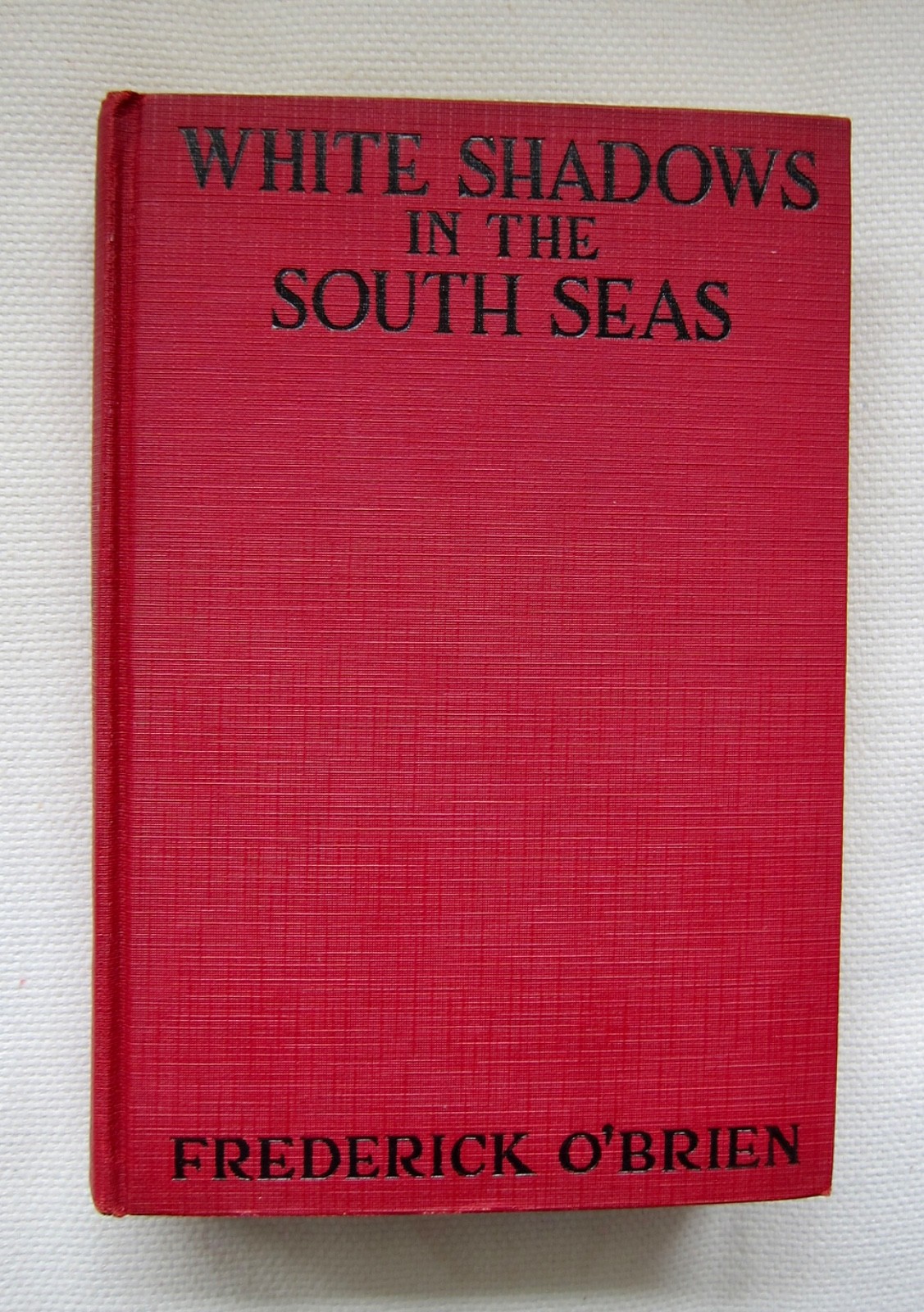 Frederick O’BRIEN „White Shadows in the South Seas“ 1919/1928 Fotoplay Edition