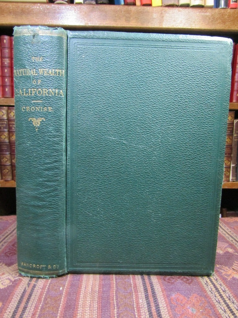 1868 Cronise THE NATURAL WEALTH OF CALIFORNIA… EARLY HISTORY & 16 Plates Rare