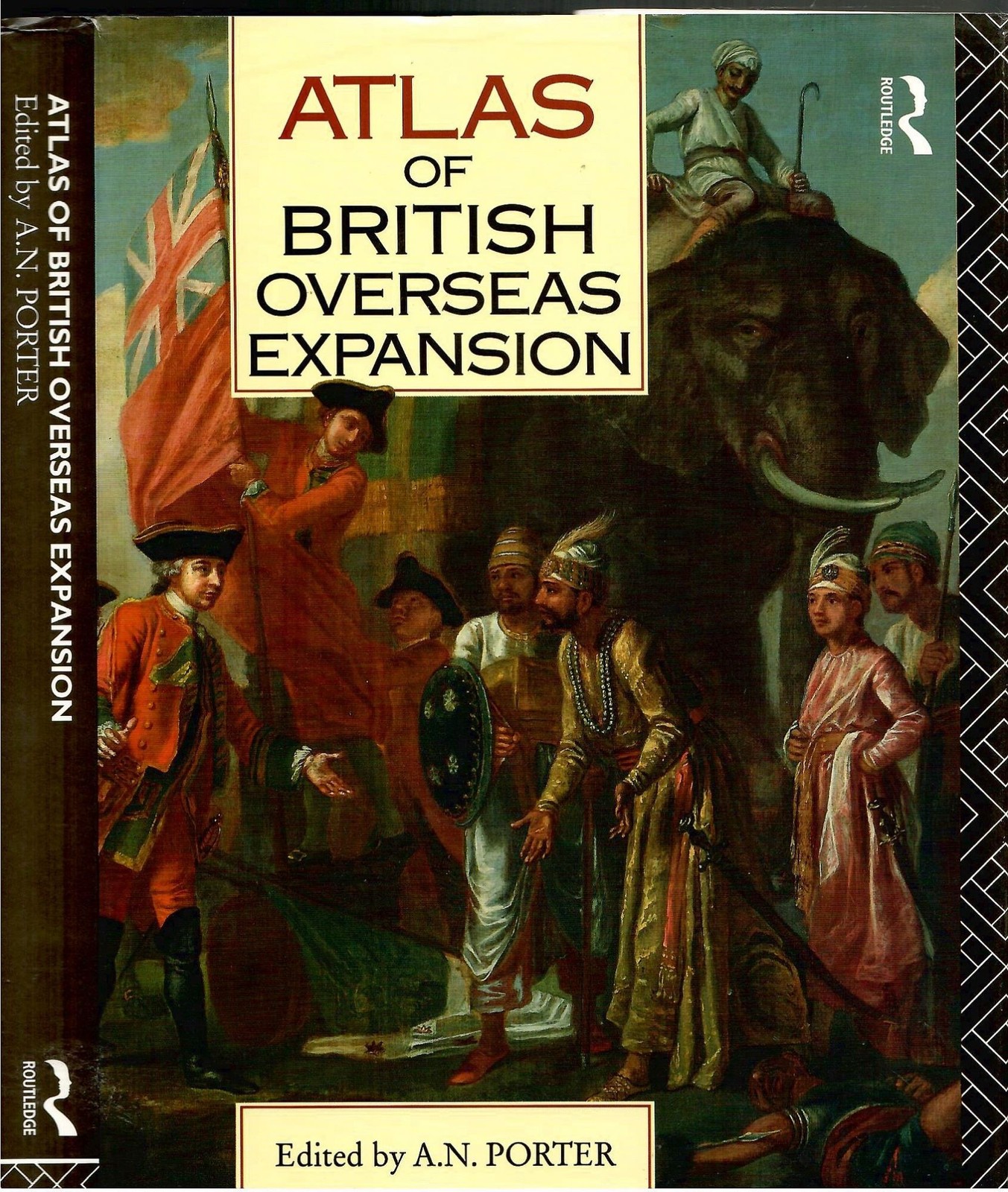 A N Porter / Atlas of British Overseas Expansion 1st Edition 1991