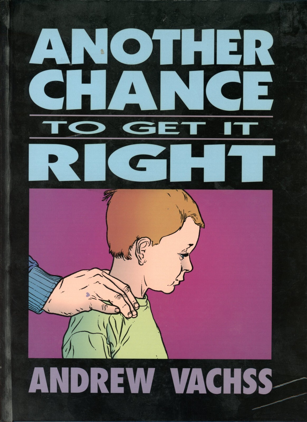ANOTHER CHANCE TO GET IT RIGHT – Andrew Vachss – 1st Edition Hardcover