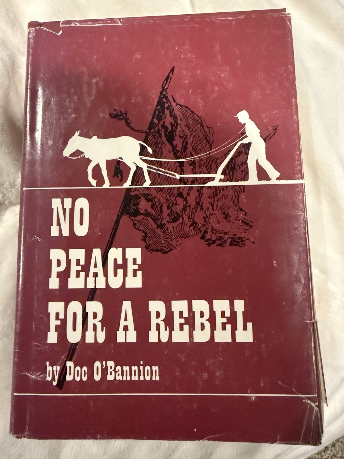 No Peace for a Rebel (Signed/Autographed) by O’Bannion, Doc w/Jacket, 1st Ed