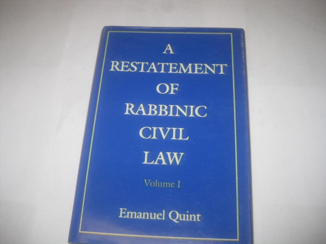 A Restatement of Rabbinic Civil Law Volume 1 Laws of Judges and Laws of Evidence