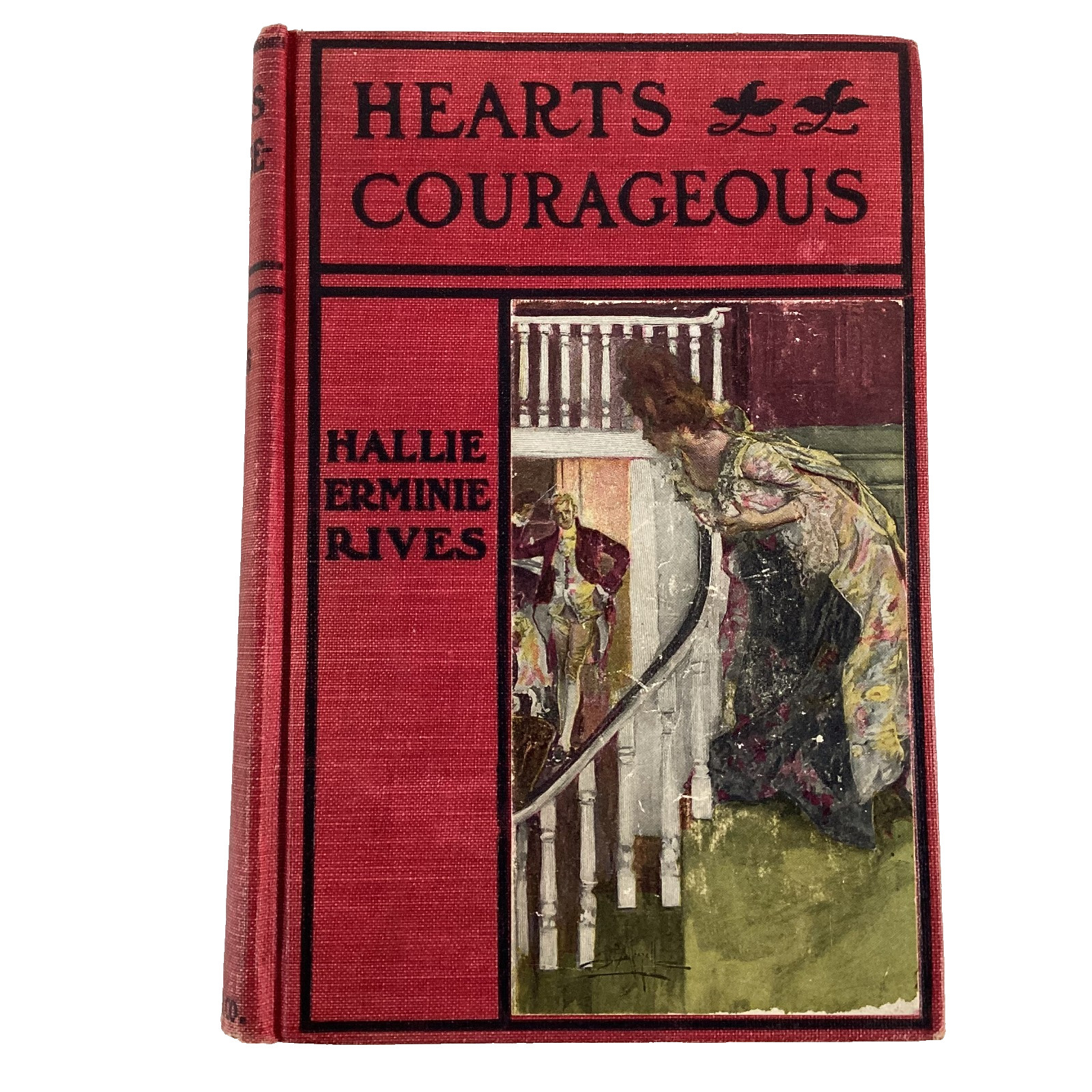 Hearts Courageous by Hallie Erminie Rives 1902 1st Ed. HC A. Wessels Co. Good