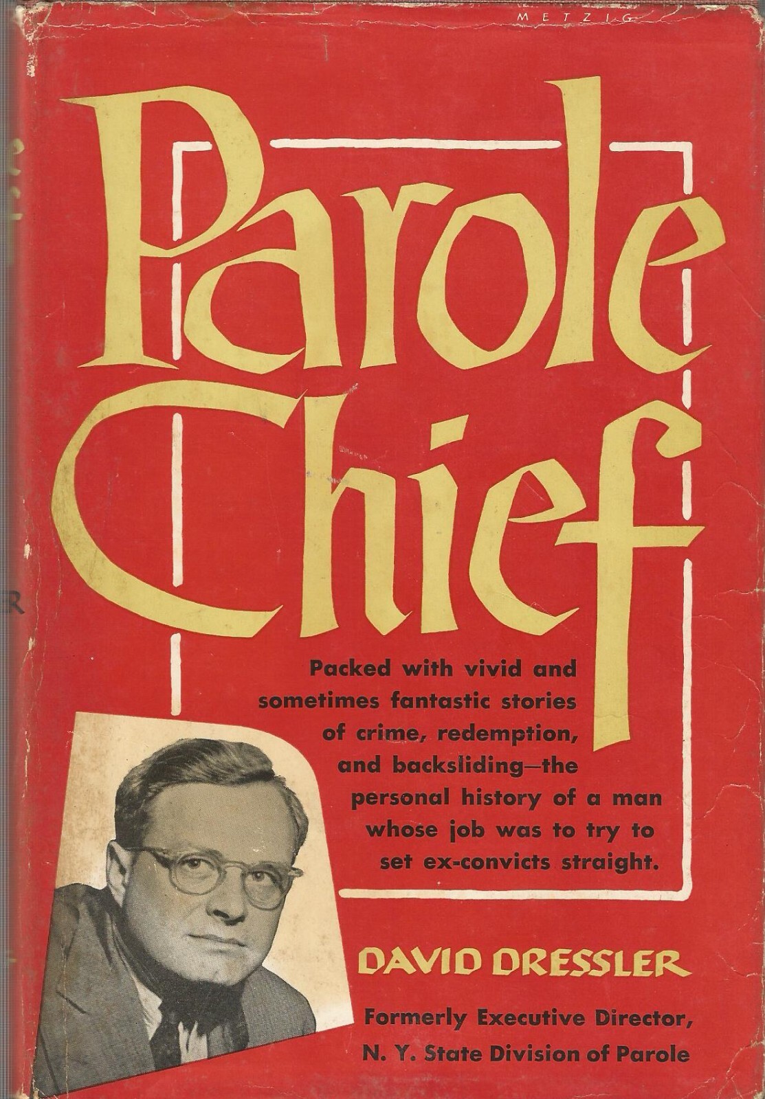 PAROLE CHIEF BY DAVID DRESSLER, 10TH PRINTING, D/J N.Y. PAROLE