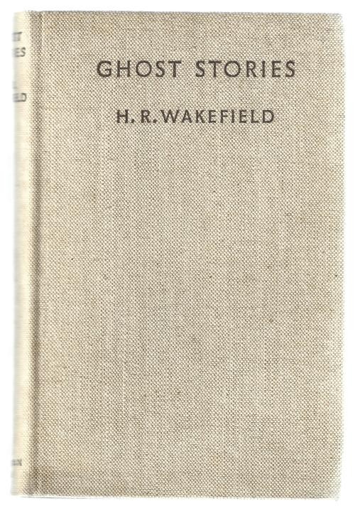 Ghost Stories by H. Russell Wakefield (First Edition)