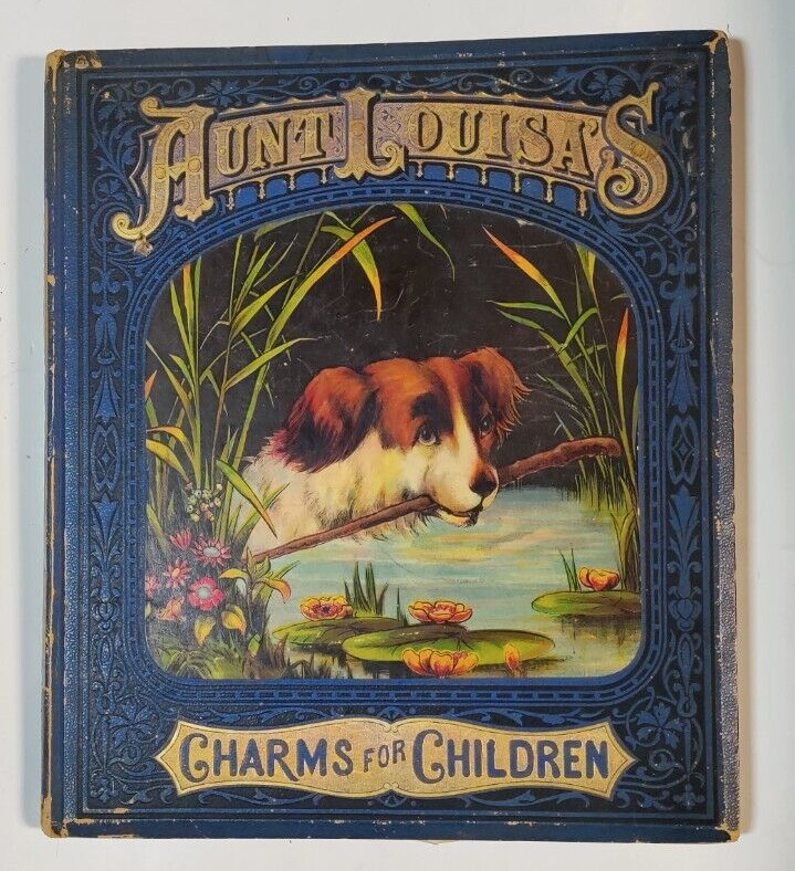 Aunt Louisa’s Charms for Children -1870’s- Illustrated with 18 Chromolithographs
