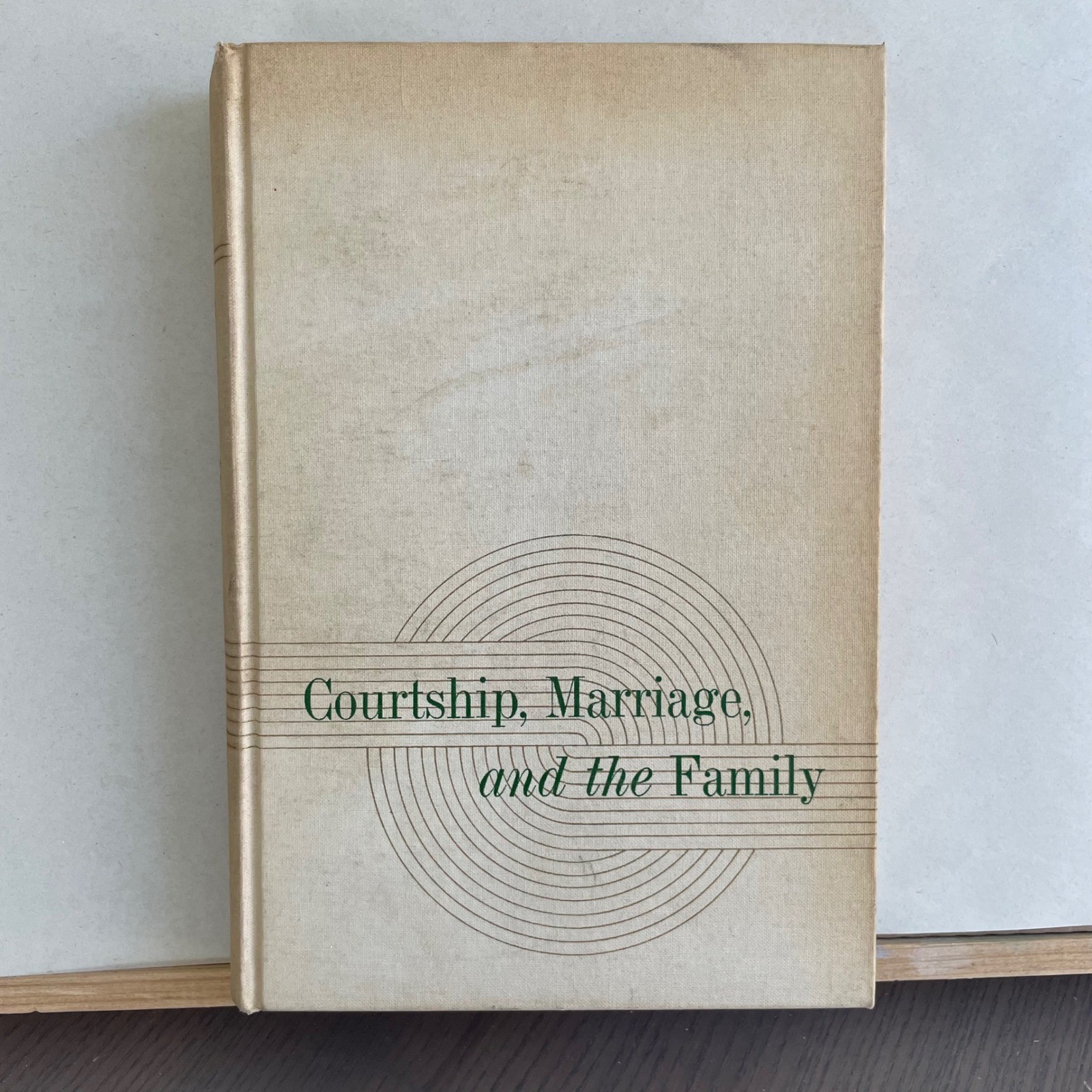 Courtship Marriage and the Family Robert K Kelley 1969 Harcourt Brace World HC