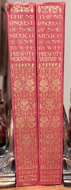 Conquest of Mexico Vol I & II W H Prescott Everyman’s Library 1910 HC J M Dent