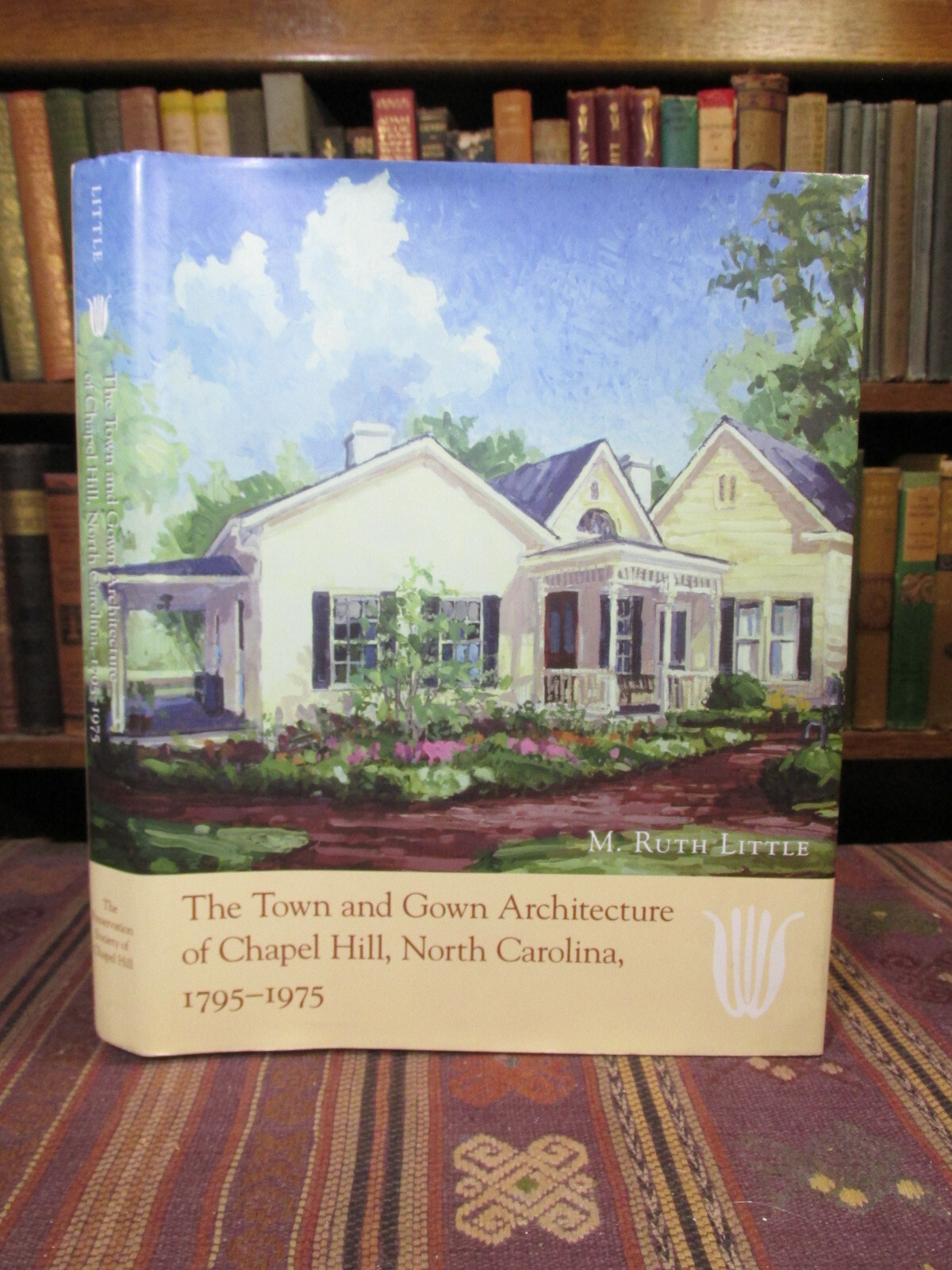 2006 Little THE TOWN & GOWN ARCHITECTURE OF CHAPEL HILL NORTH CAROLINA 1795-1975